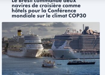 Climatisme : le Brésil commande deux géants des croisières comme hôtels pour la COP30 à Bélem en nov. 2025